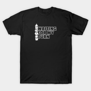 Waiting For My Turn DnD Dice Stack T-Shirt